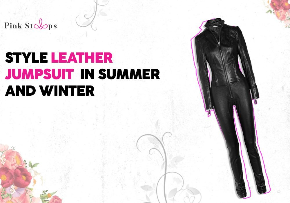 LEATHER JUMPSUIT IN SUMMER AND WINTER