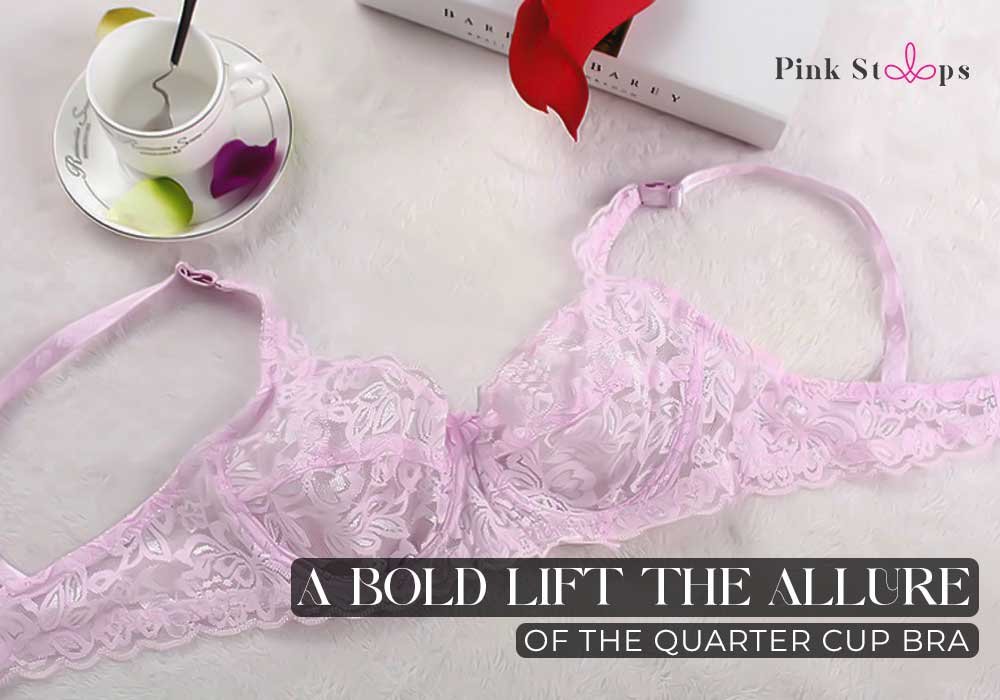 Quarter Cup Bras